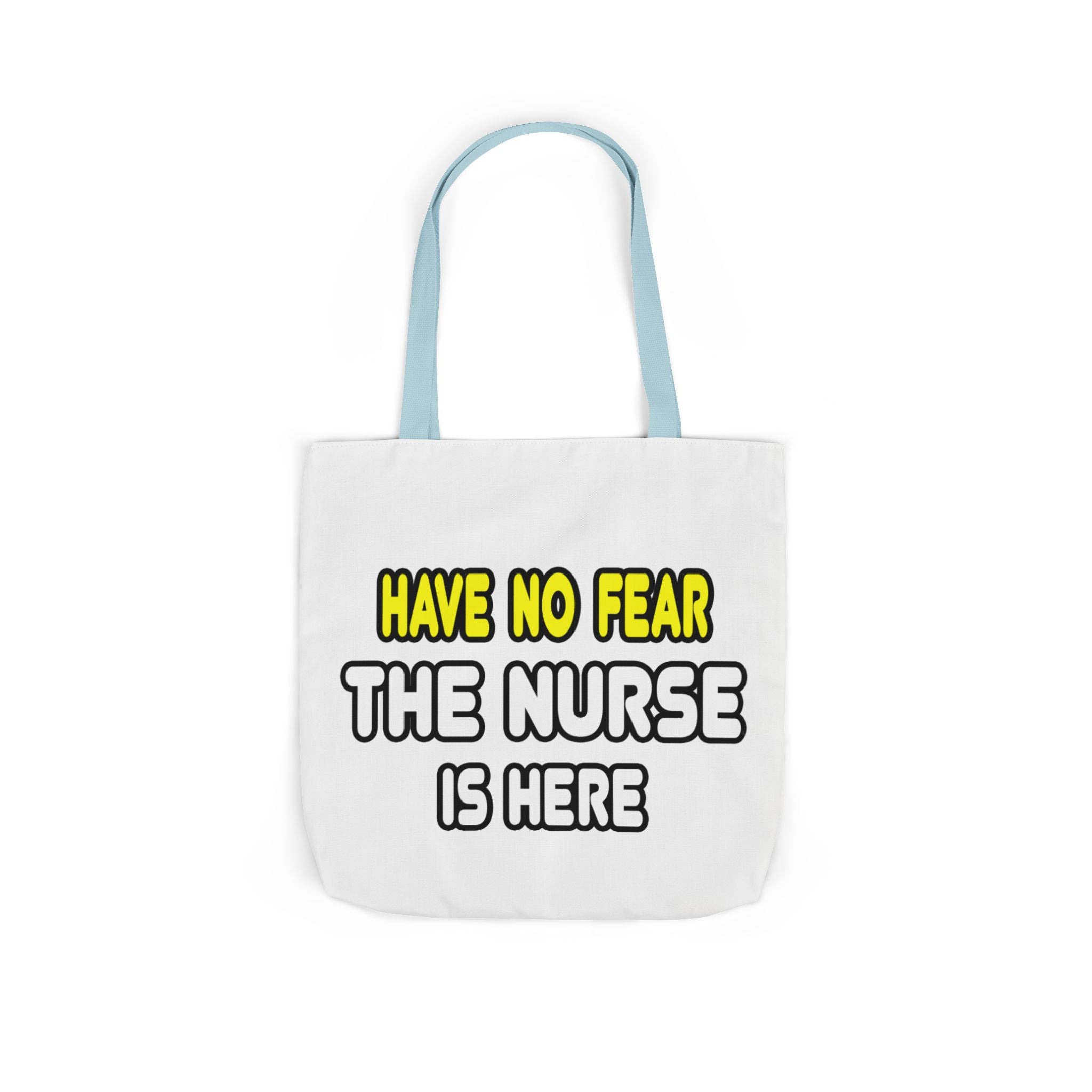 Have No Fear, The Nurse Is Here - Canvas Tote Bag, 5-Color Straps