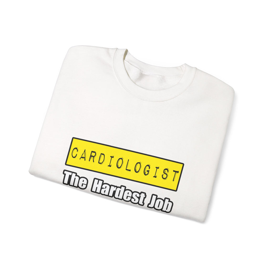 Cardiologist...Hardest Job You'll Ever Love - Unisex Heavy Blend™ Crewneck Sweatshirt
