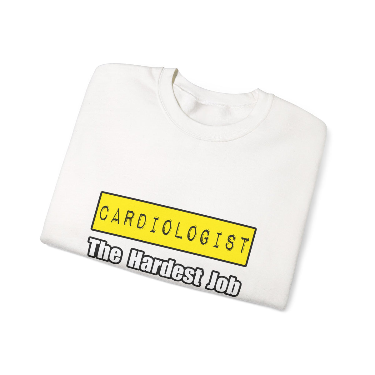 Cardiologist...Hardest Job You'll Ever Love - Unisex Heavy Blend™ Crewneck Sweatshirt