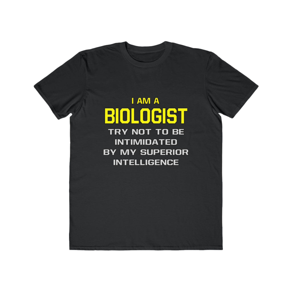 Biologist...Superior Intelligence - Men's Lightweight Fashion Tee