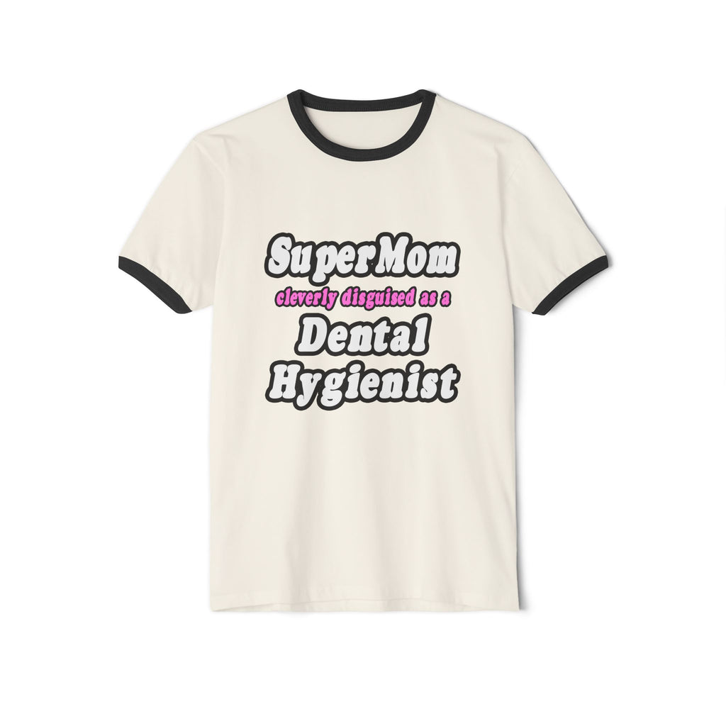 SuperMom...Dental Hygienist - Unisex Cotton Ringer T-Shirt