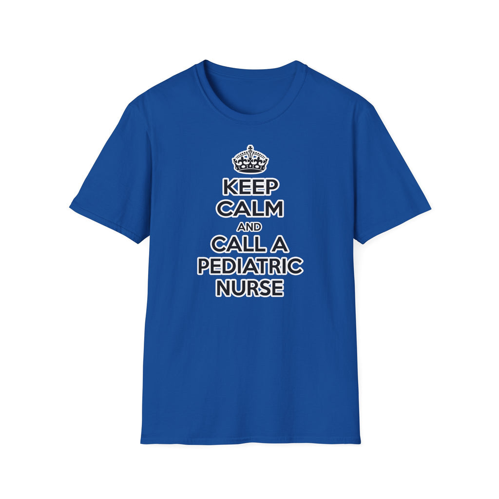 Keep Calm and Call a Pediatric Nurse - Unisex Softstyle T-Shirt