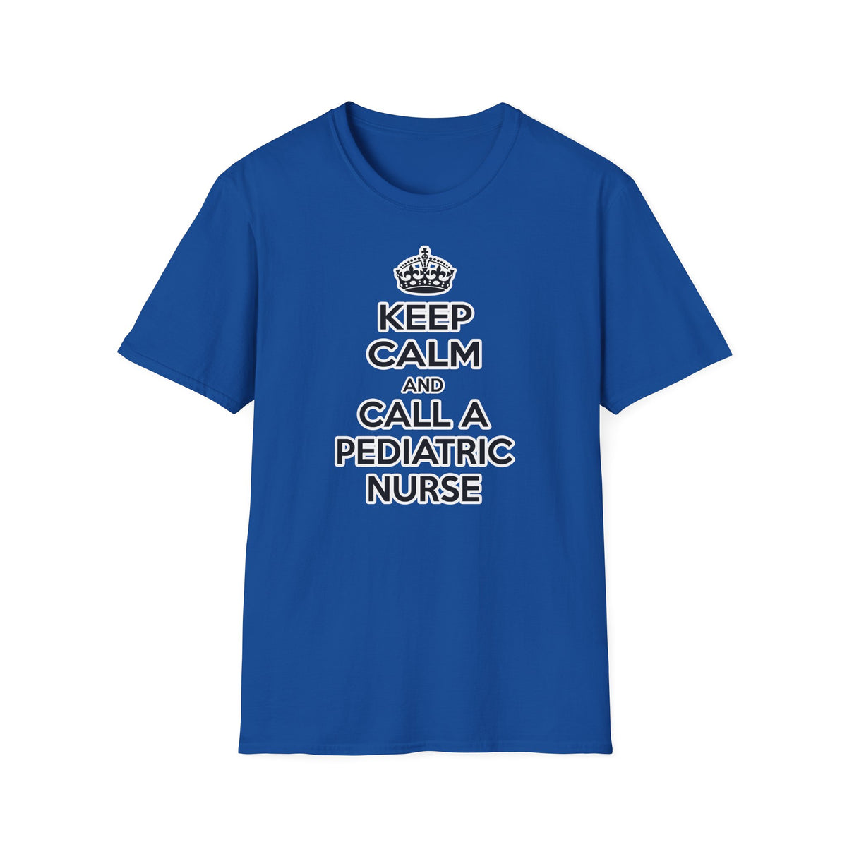 Keep Calm and Call a Pediatric Nurse - Unisex Softstyle T-Shirt