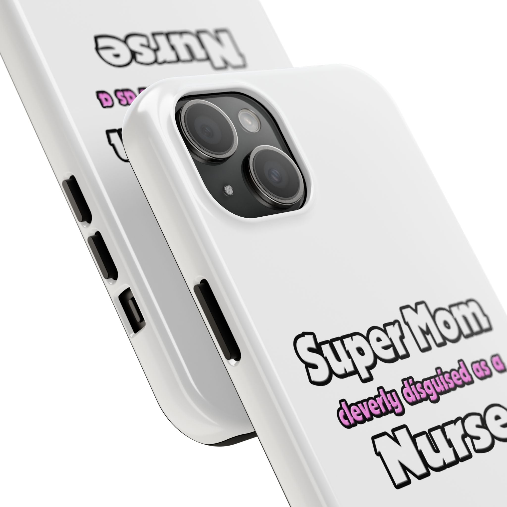 Super Mom ... Nurse - Tough Phone Cases