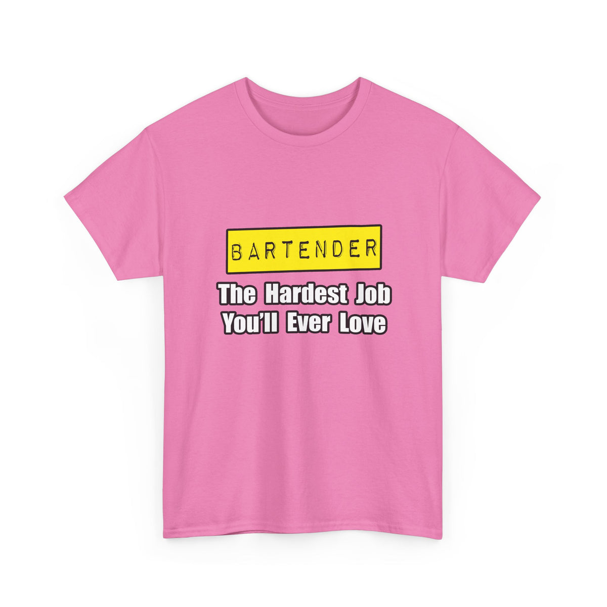 Bartender...Hardest Job You'll Ever Love - Unisex Heavy Cotton Tee