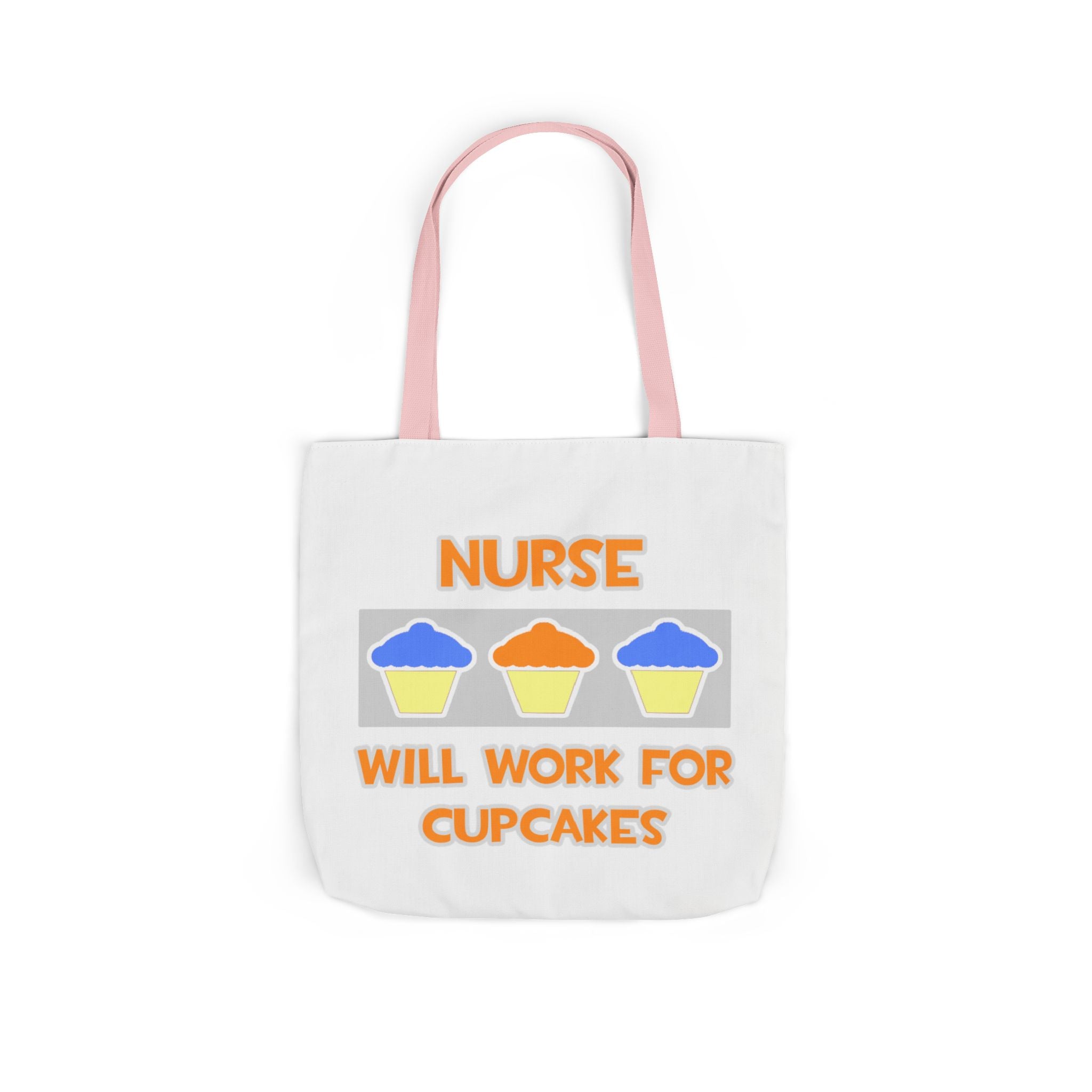 Nurse ... Will Work For Cupcakes - Canvas Tote Bag, 5-Color Straps