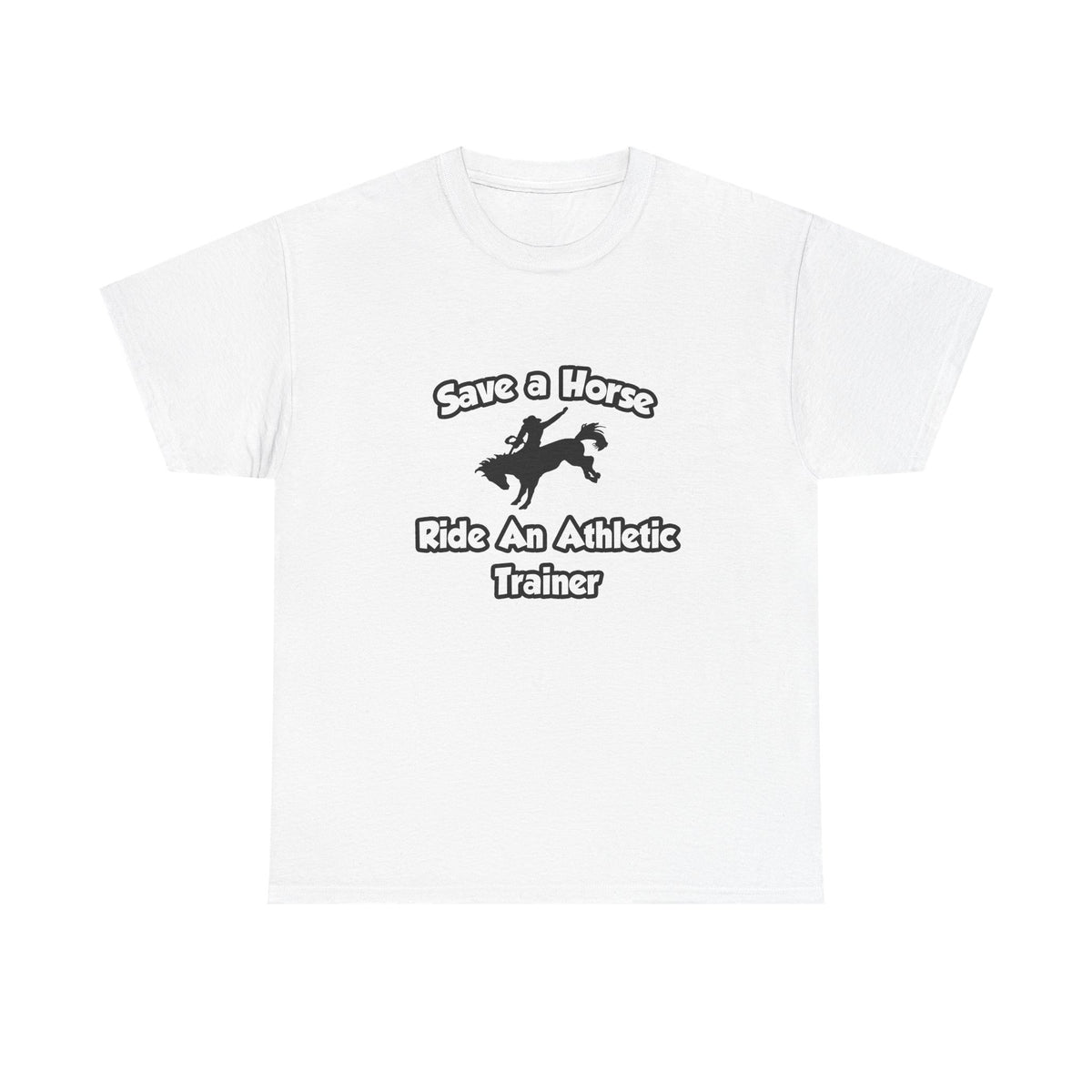 Save a Horse, Ride an Athletic Trainer - Unisex Heavy Cotton Tee