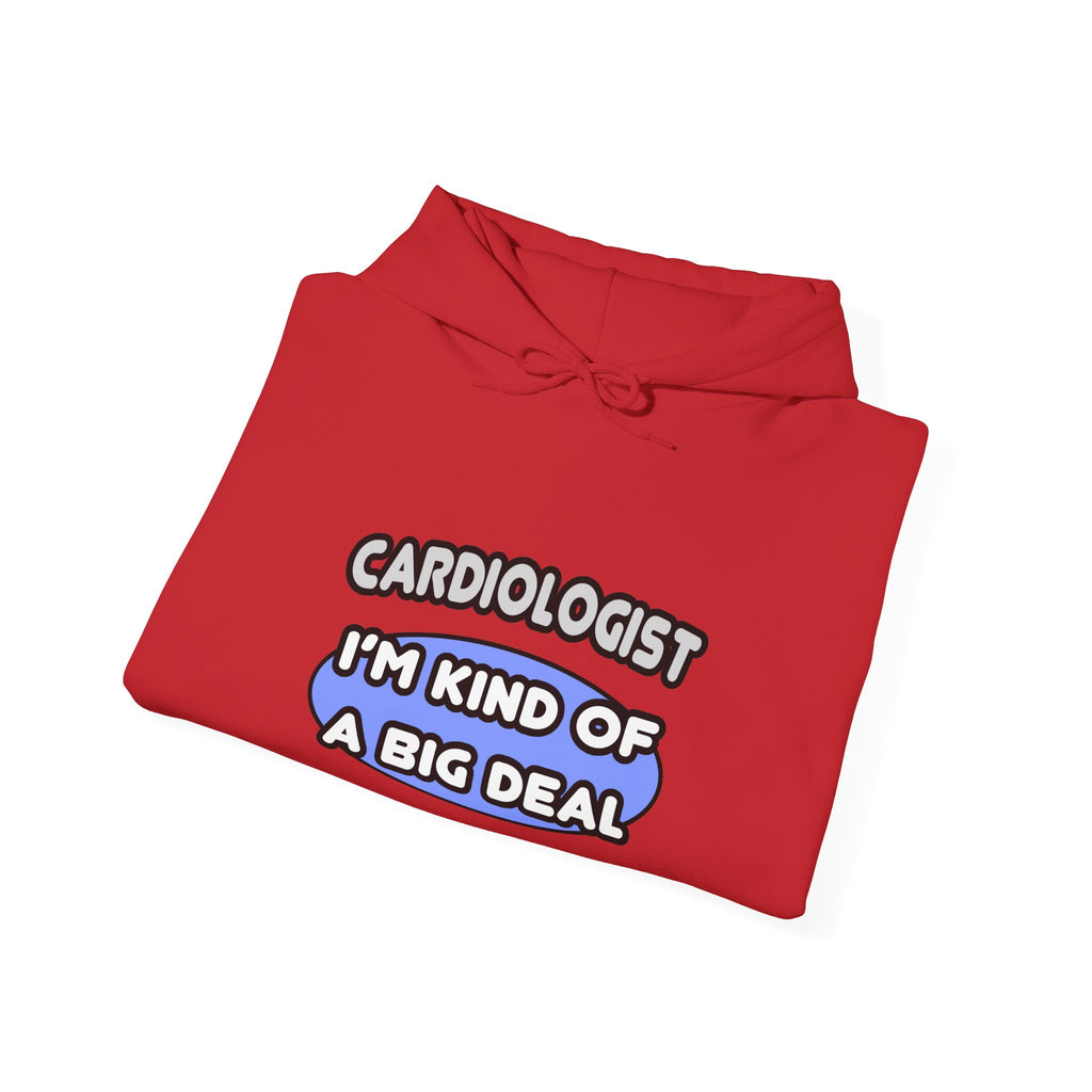 Cardiologist...Kind of a Big Deal - Unisex Heavy Blend™ Hooded Sweatshirt