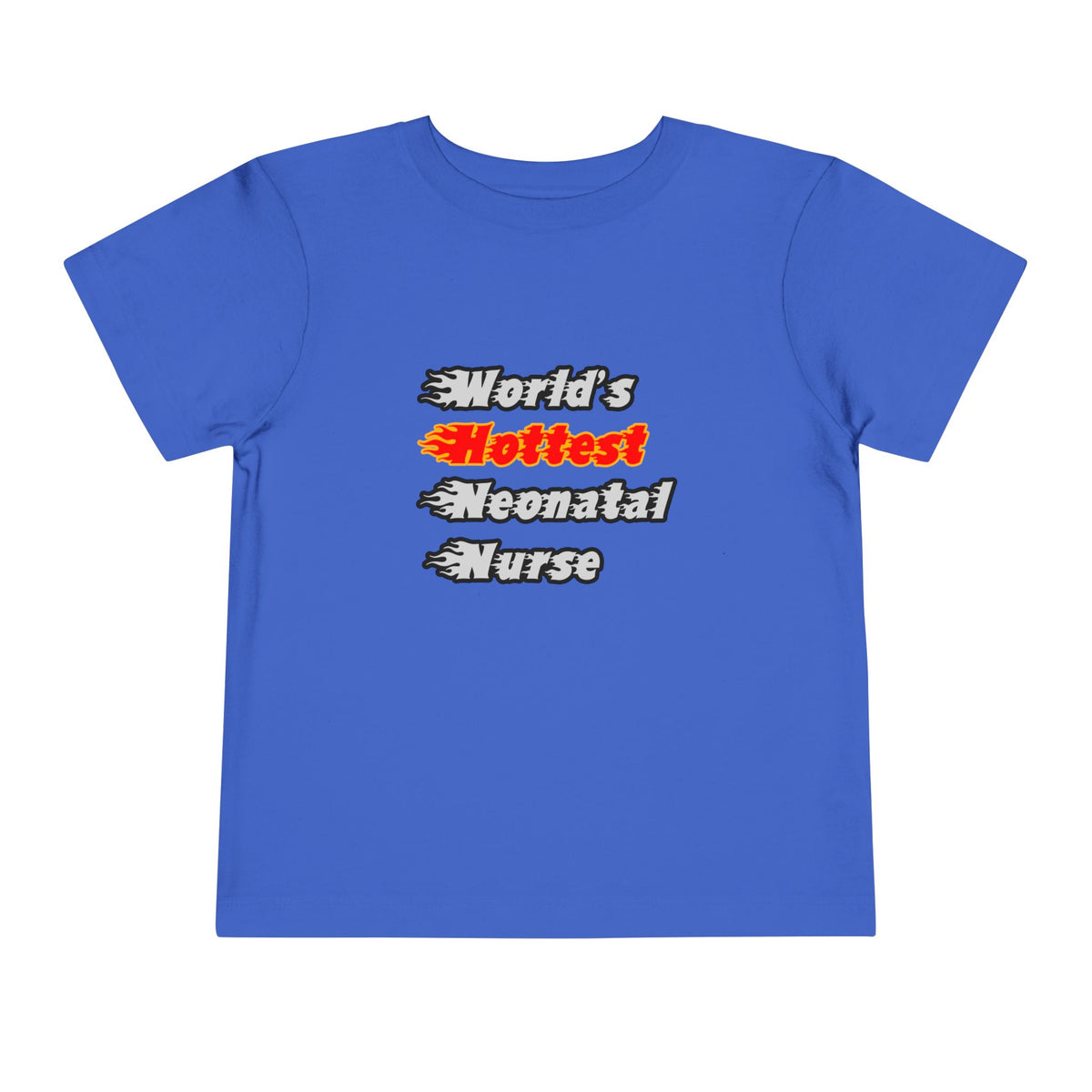 World's Hottest Neonatal Nurse - Toddler Short Sleeve Tee