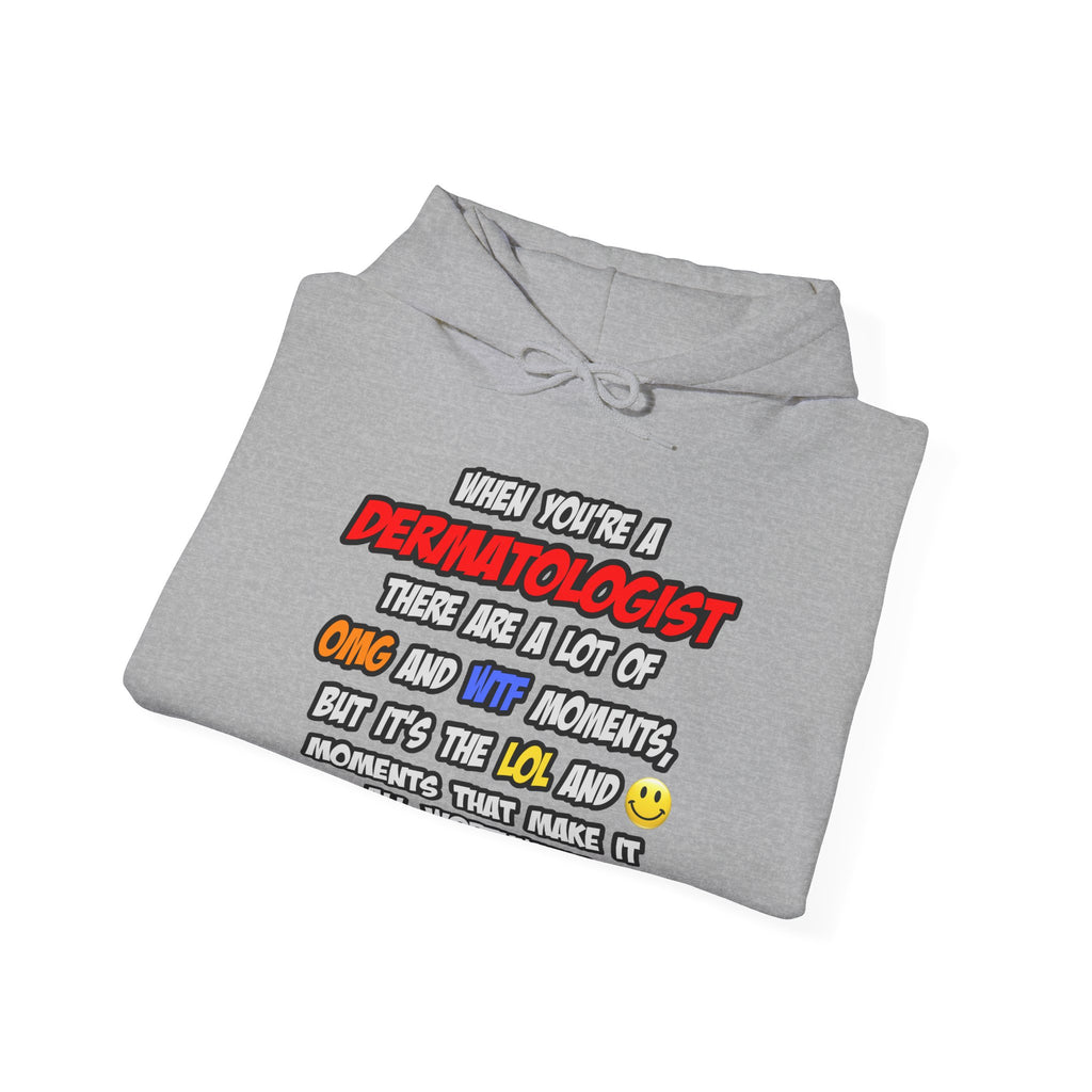 Dermatologist .. OMG WTF LOL - Unisex Heavy Blend™ Hooded Sweatshirt