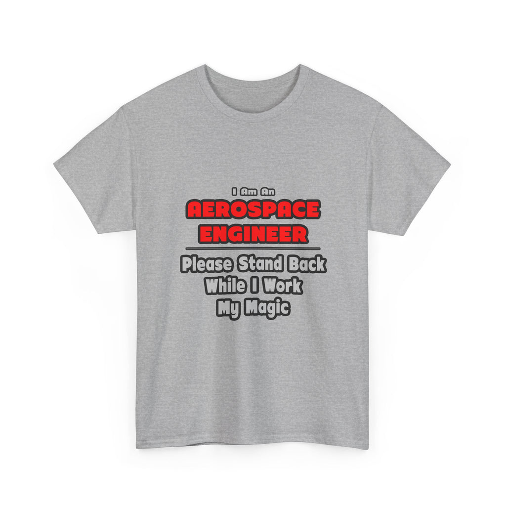 Aerospace Engineer...Work My Magic - Unisex Heavy Cotton Tee