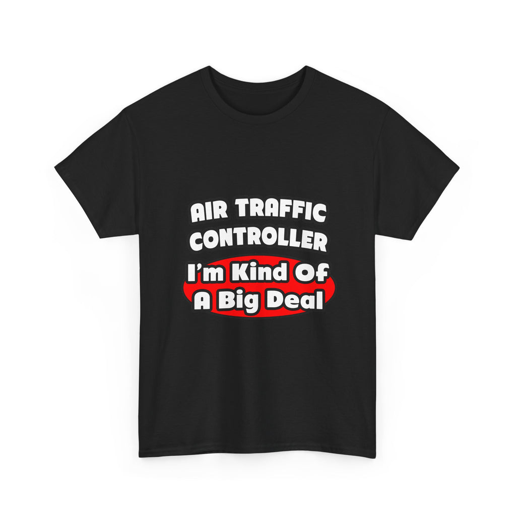 Air Traffic Controller...Big Deal - Unisex Heavy Cotton Tee