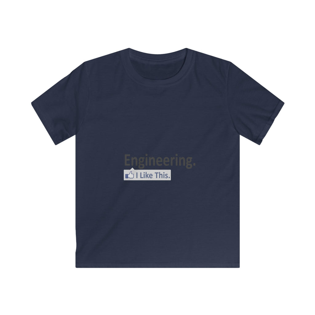 Engineering...I Like This - Kids Softstyle Tee
