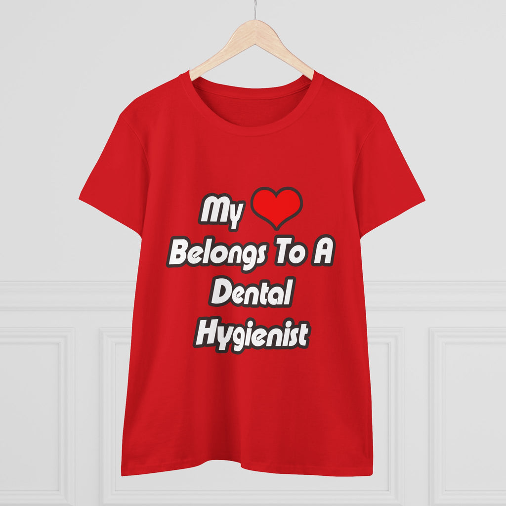 My Heart Belongs To A Dental Hygienist - Women's Midweight Cotton Tee