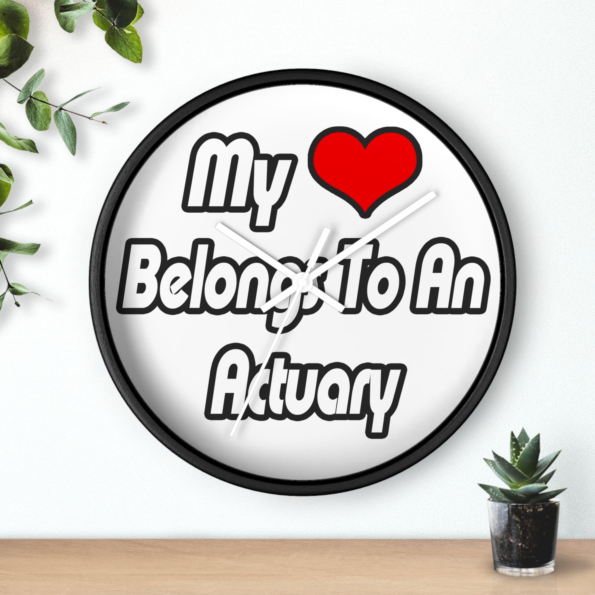 My Heart Belongs To An Actuary - Wall Clock