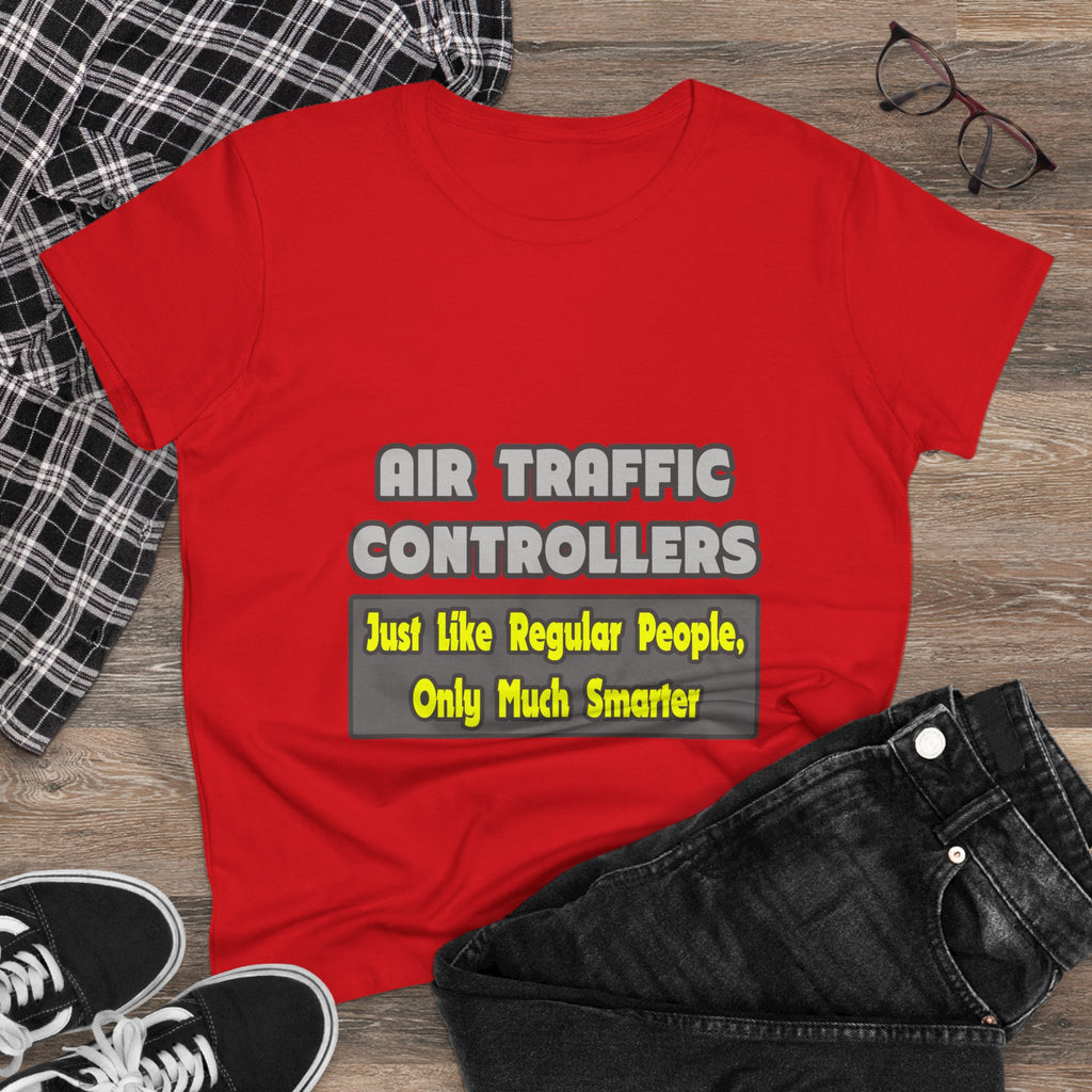Air Traffic Controllers...Smarter - Women's Midweight Cotton Tee