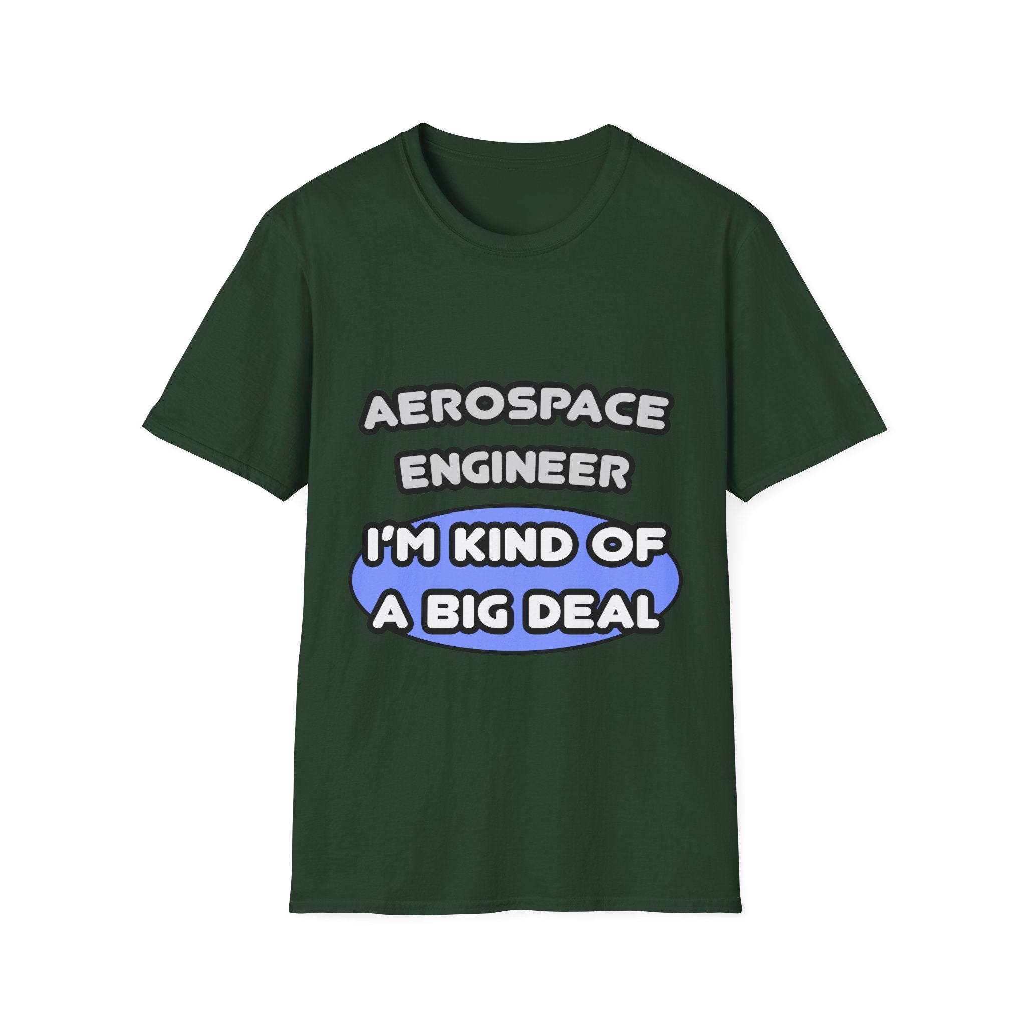 Aerospace Engineer...Kind of a Big Deal (2) - Unisex Softstyle T-Shirt