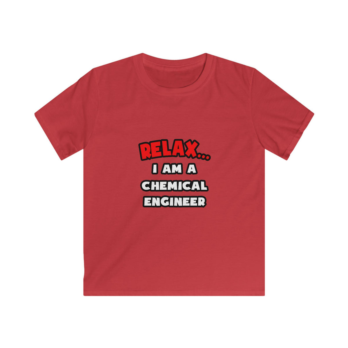 Relax ... I Am A Chemical Engineer - Kids Softstyle Tee