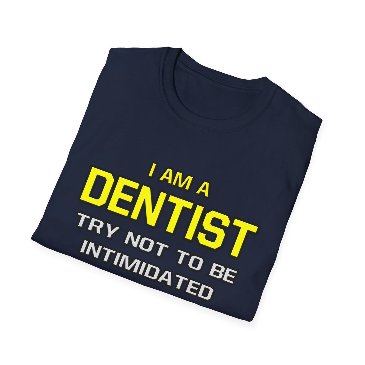 Dentist...Superior Intelligence - Unisex Softstyle T-Shirt