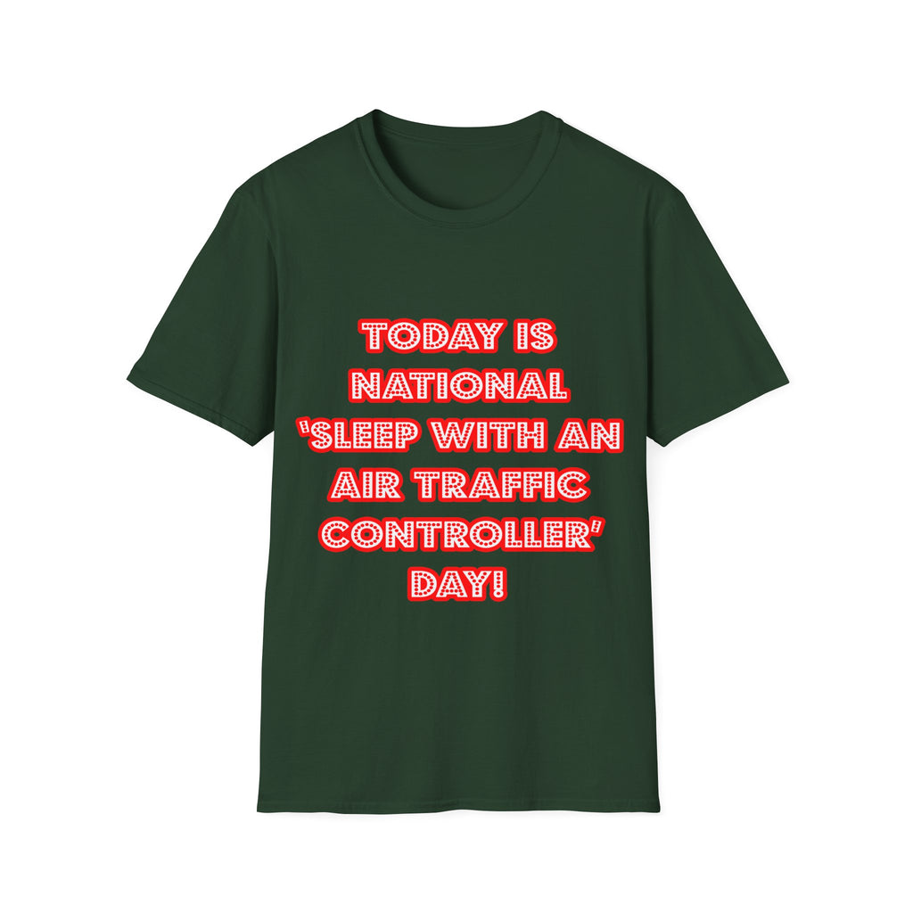 National 'Sleep With an Air Traffic Controller' Day - Unisex Softstyle T-Shirt