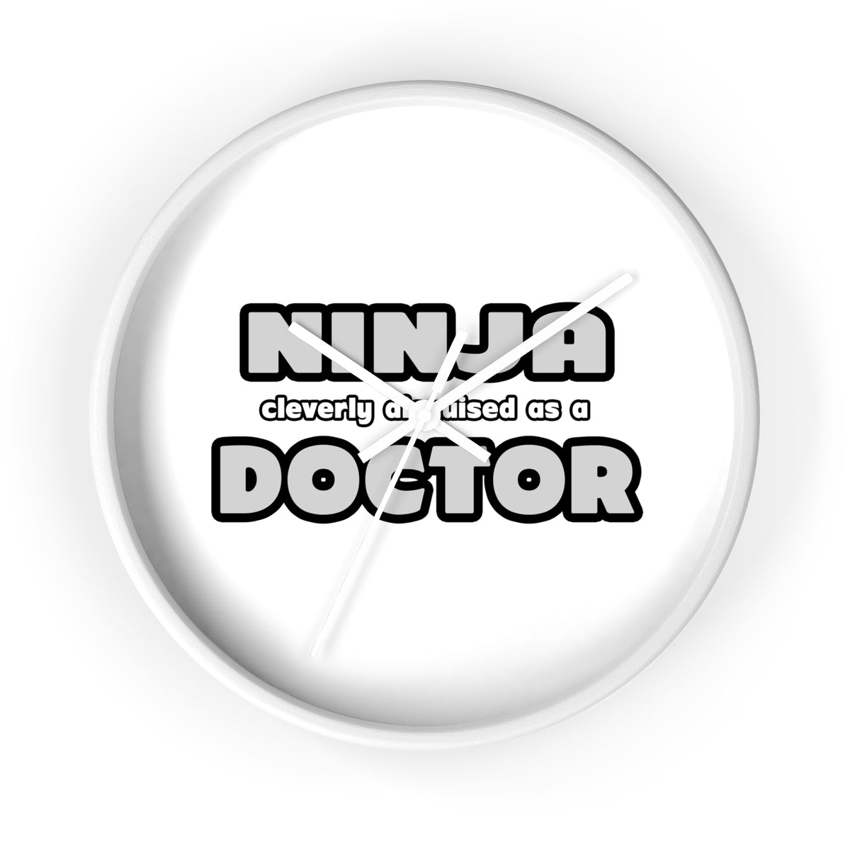 Ninja Cleverly Disguised As A Doctor - Wall Clock