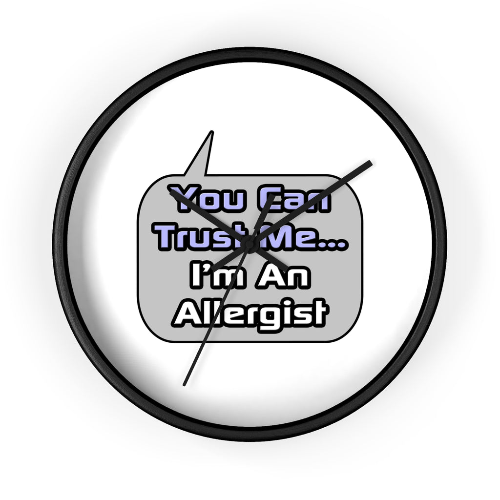 Trust Me .. I'm an Allergist - Wall Clock