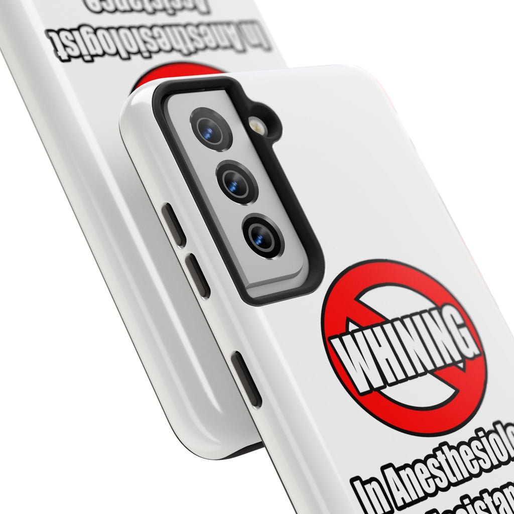 No Whining In Anesthesiologist Assistance - Tough Phone Cases