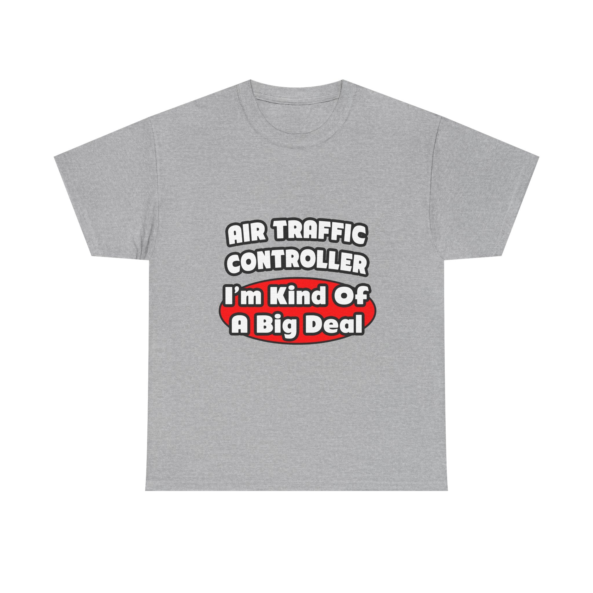 Air Traffic Controller...Big Deal - Unisex Heavy Cotton Tee