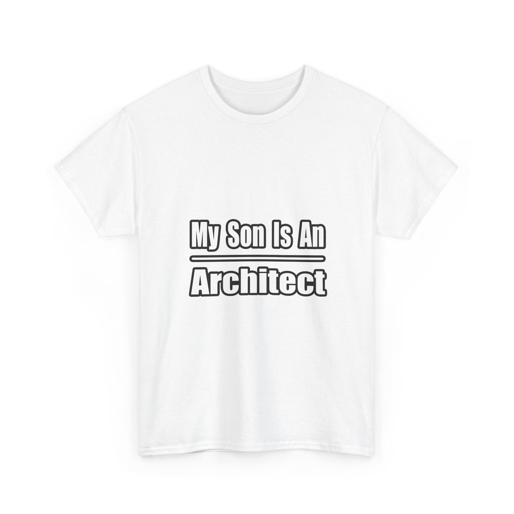 My Son Is An Architect - Unisex Heavy Cotton Tee