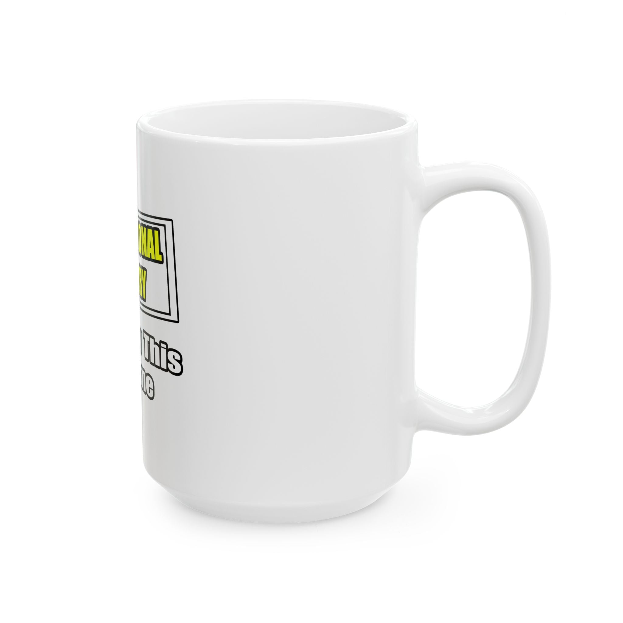 Professional Actuary...Don't Try This At Home - Ceramic Mug, (11oz, 15oz)