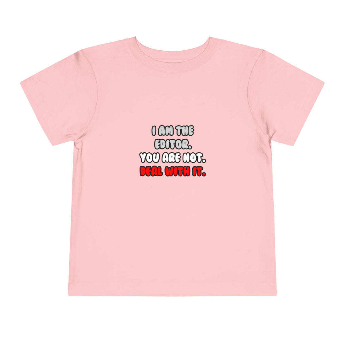 Deal With It ... Funny Editor - Toddler Short Sleeve Tee