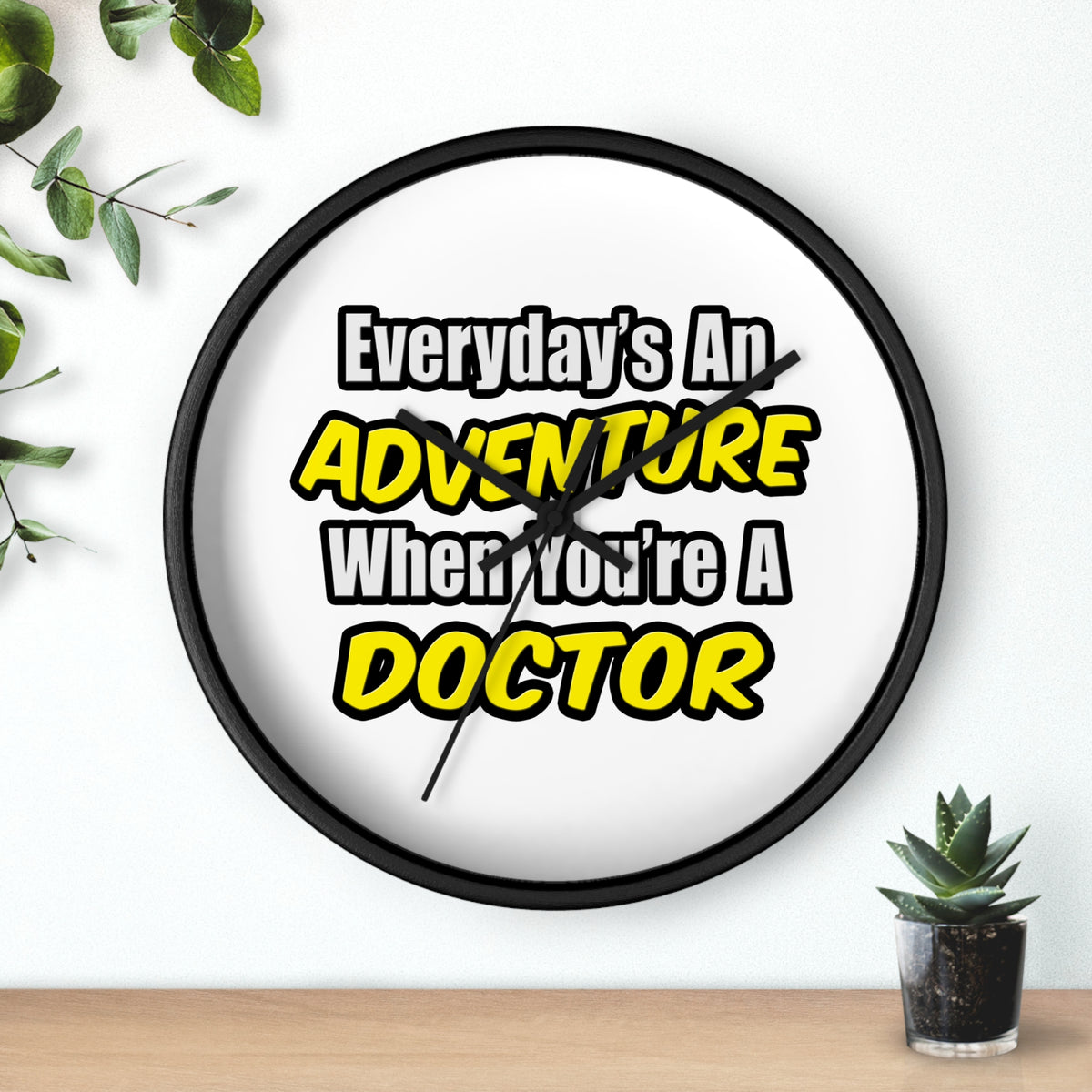 Everyday's An Adventure...Doctor - Wall Clock