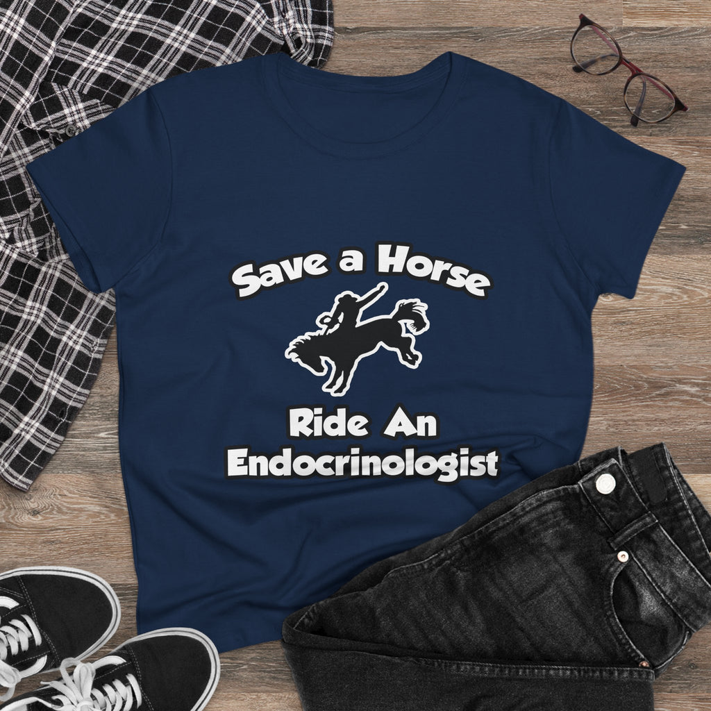 Save a Horse, Ride an Endocrinologist - Women's Midweight Cotton Tee