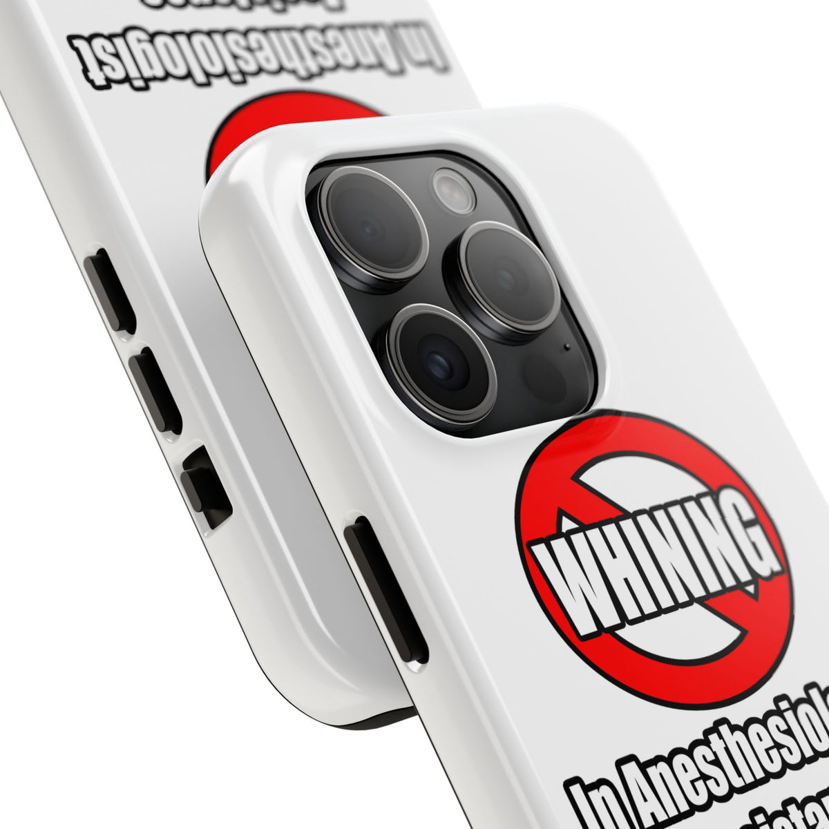 No Whining In Anesthesiologist Assistance - Tough Phone Cases