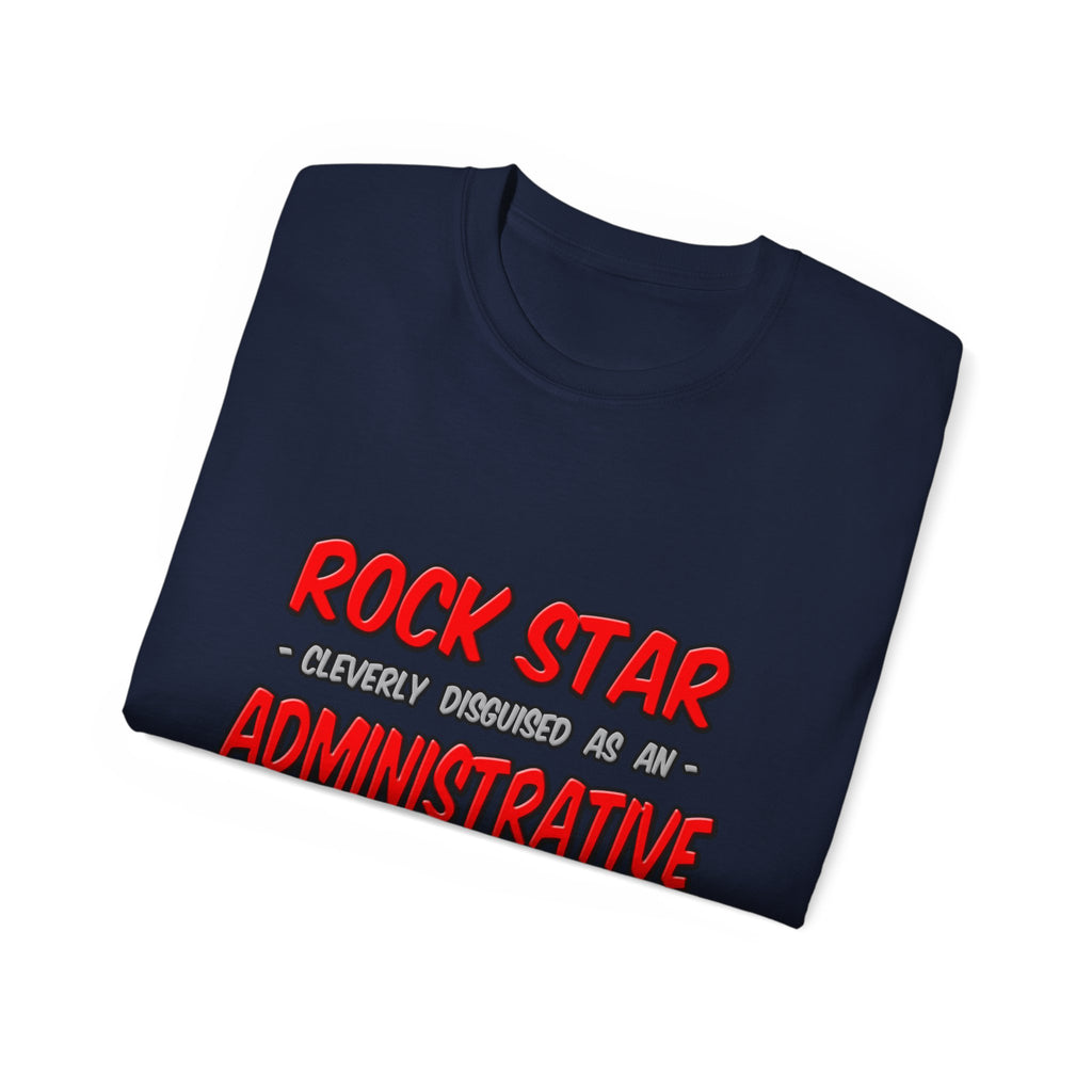 Rock Star...Administrative Assistant - Unisex Ultra Cotton Tee
