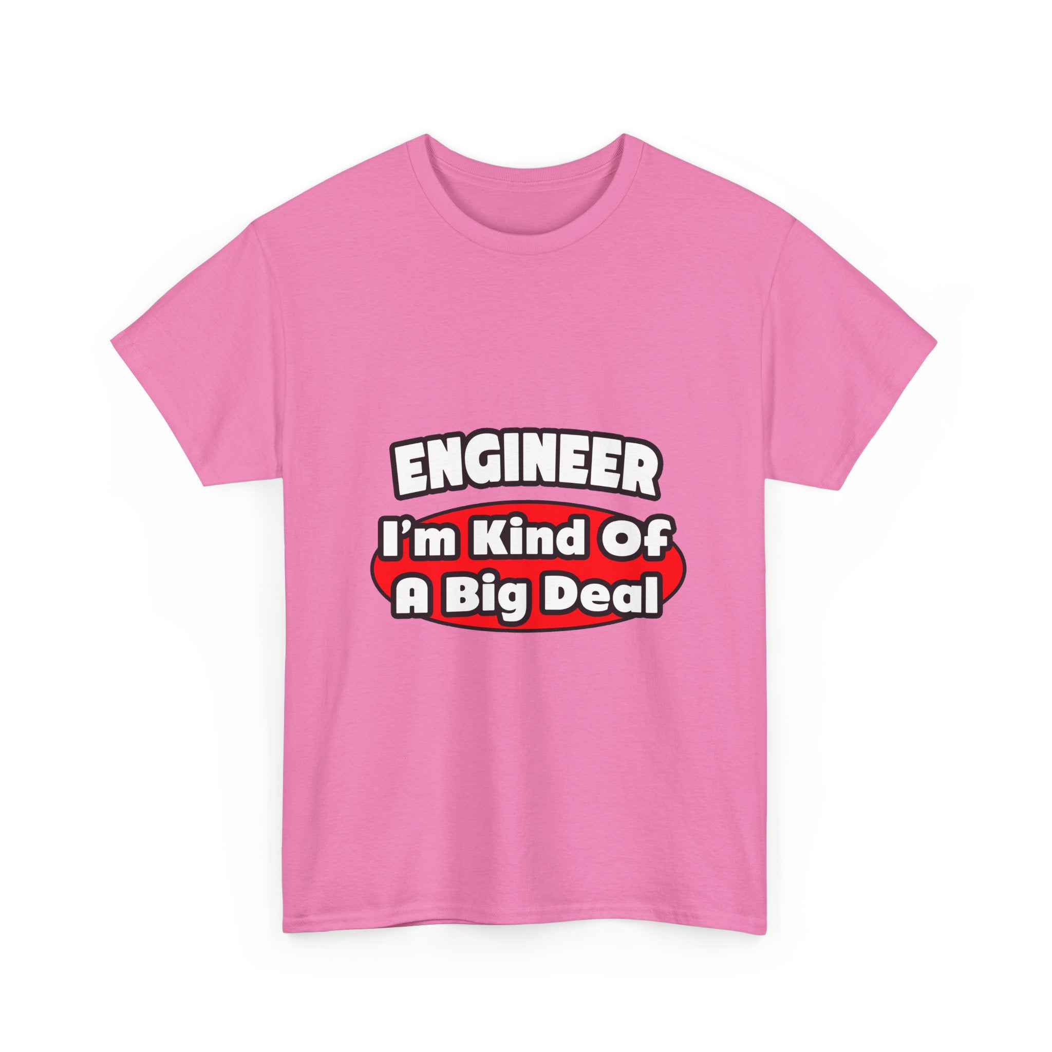 Engineer...Big Deal - Unisex Heavy Cotton Tee