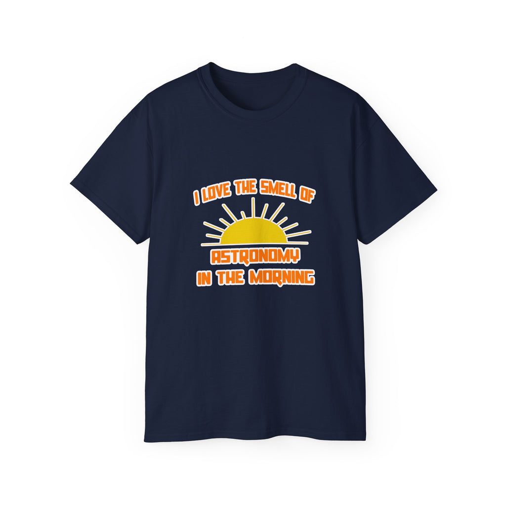 Smell of Astronomy in the Morning - Unisex Ultra Cotton Tee