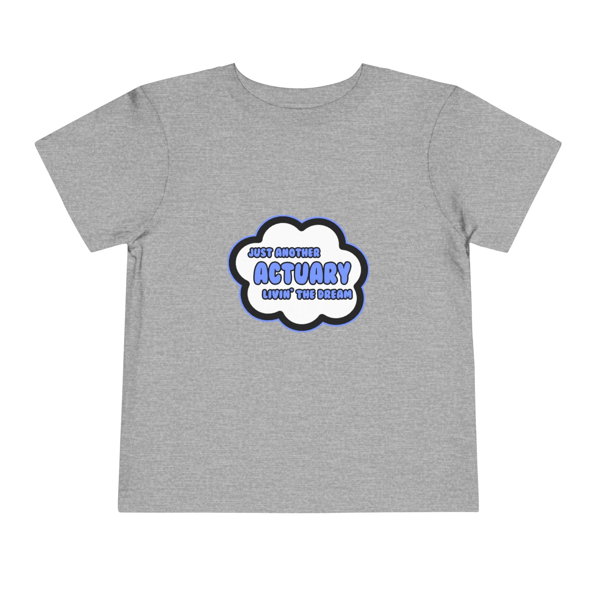 Actuary .. Livin' The Dream - Toddler Short Sleeve Tee