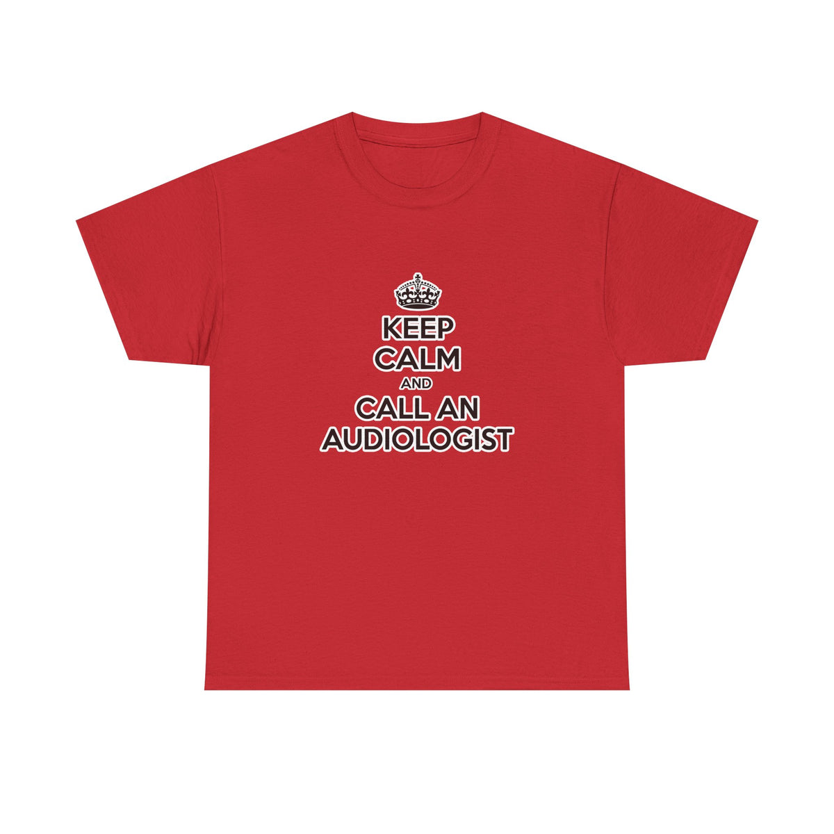 Keep Calm and Call an Audiologist - Unisex Heavy Cotton Tee