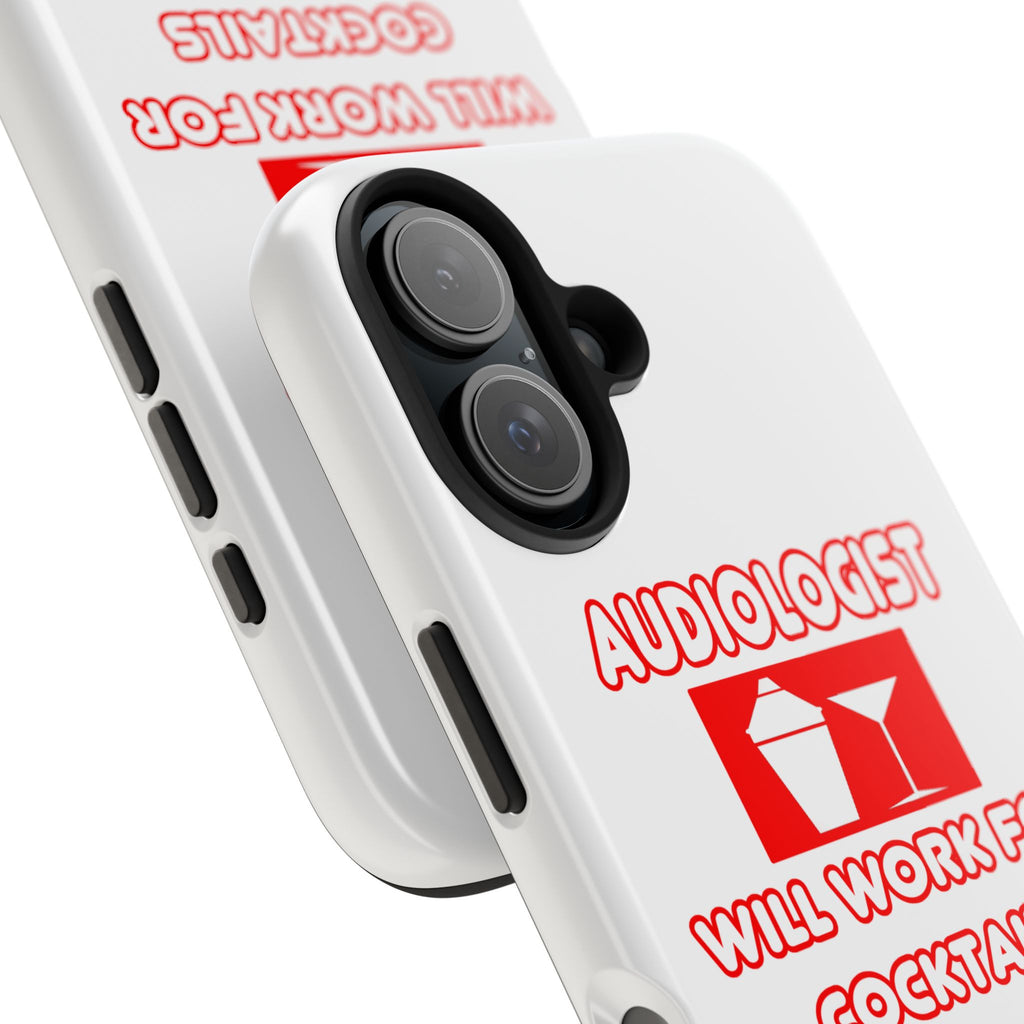Audiologist ... Will Work For Cocktails - Tough Phone Cases
