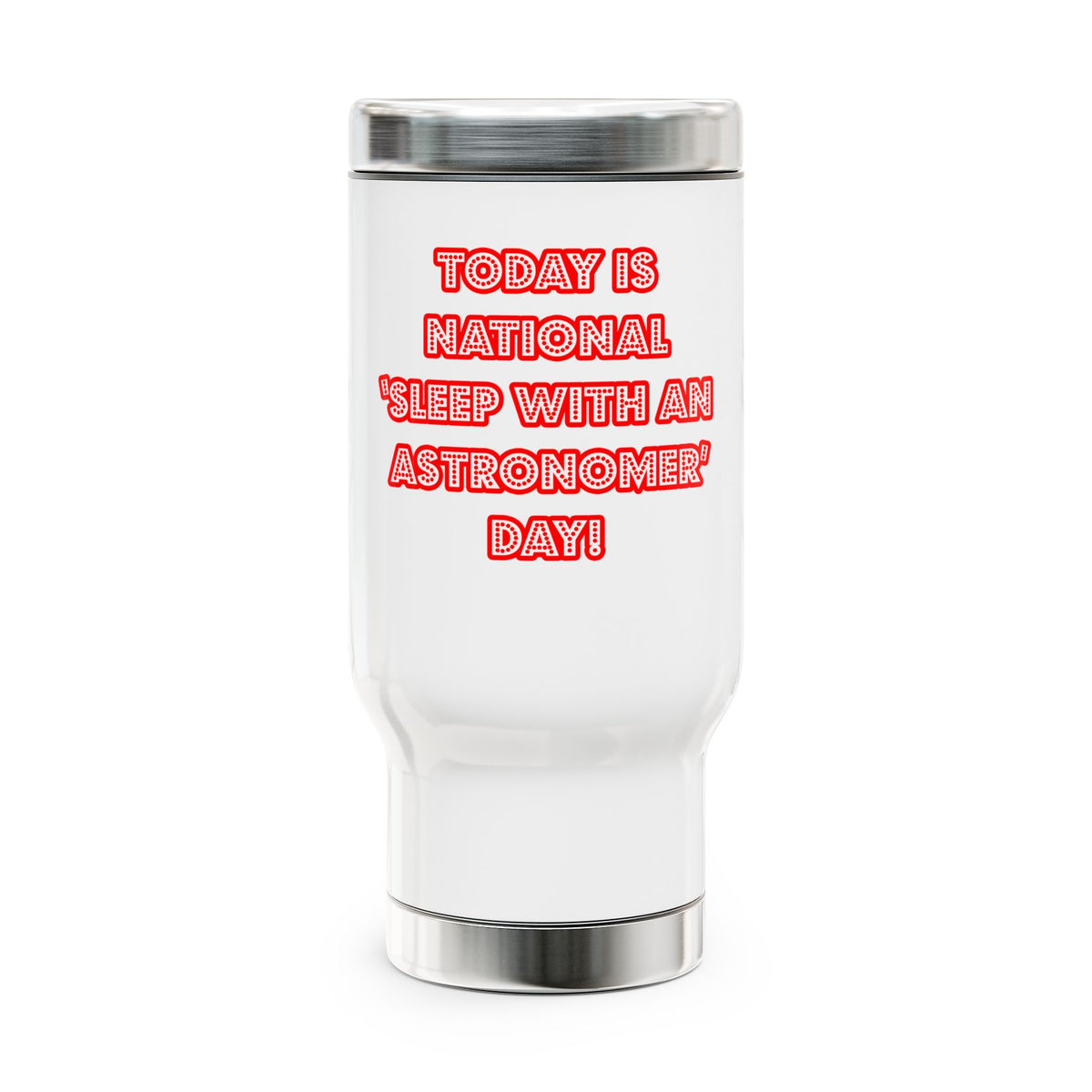 National 'Sleep With an Astronomer' Day - Stainless Steel Travel Mug with Handle, 14oz