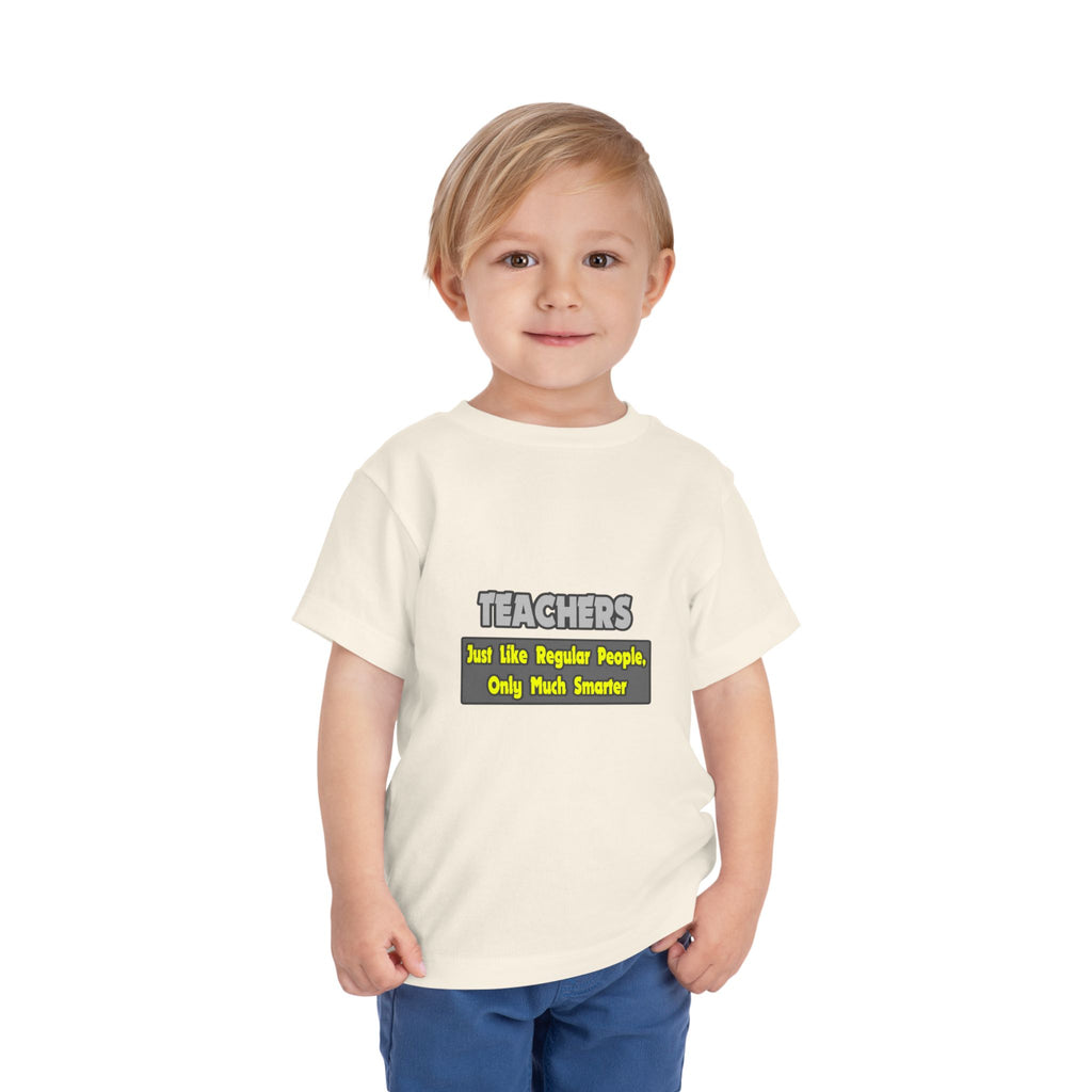 Teachers...Smarter - Toddler Short Sleeve Tee
