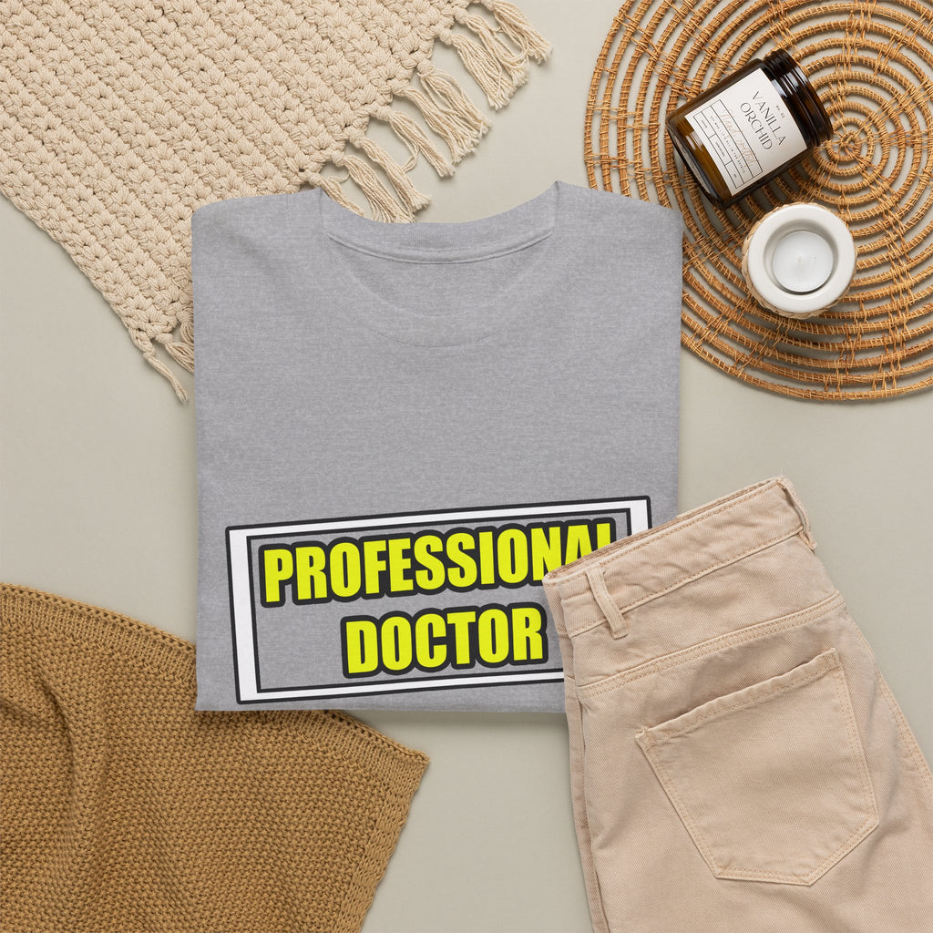 Professional Doctor...Don't Try This At Home - Unisex Heavy Cotton Tee