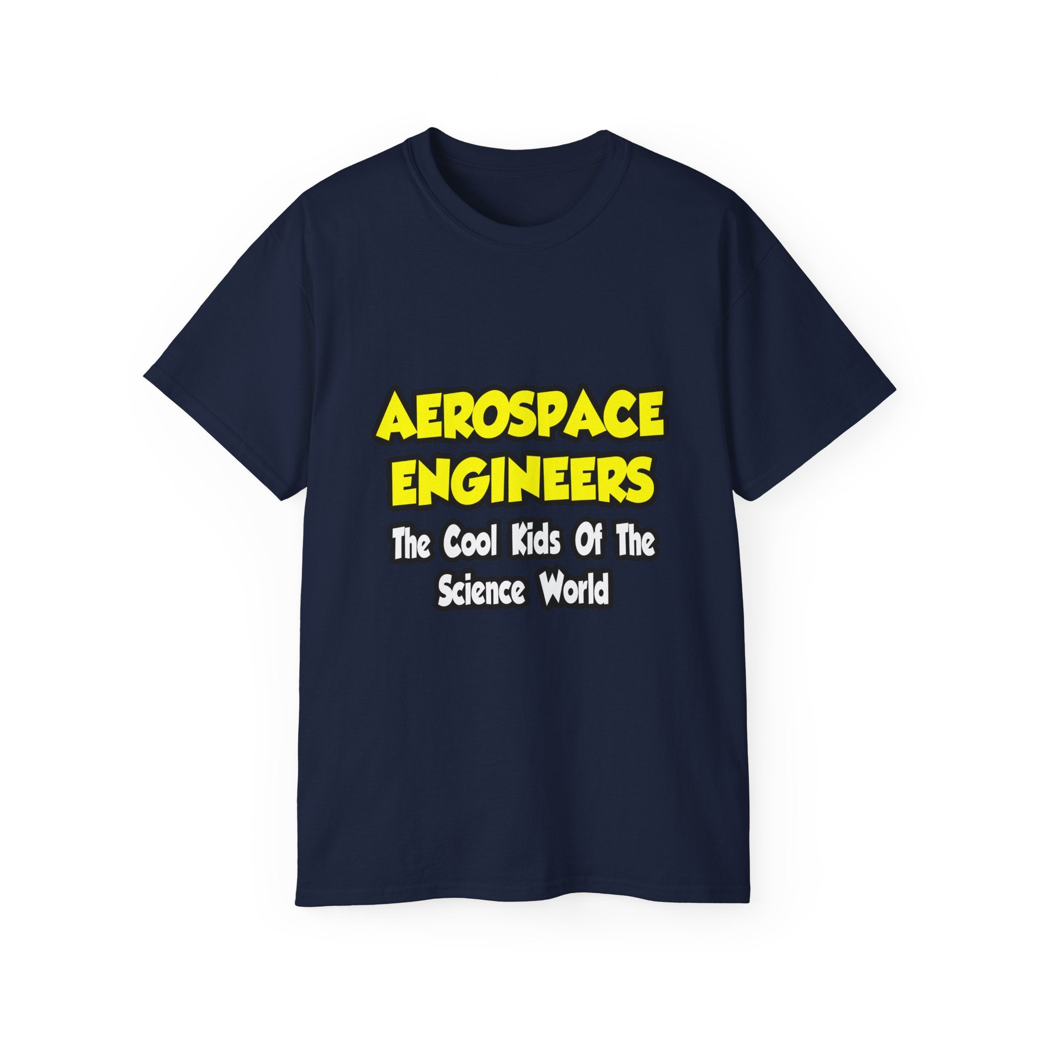 Aerospace Engineers...Cool Kids of Sci World - Unisex Ultra Cotton Tee