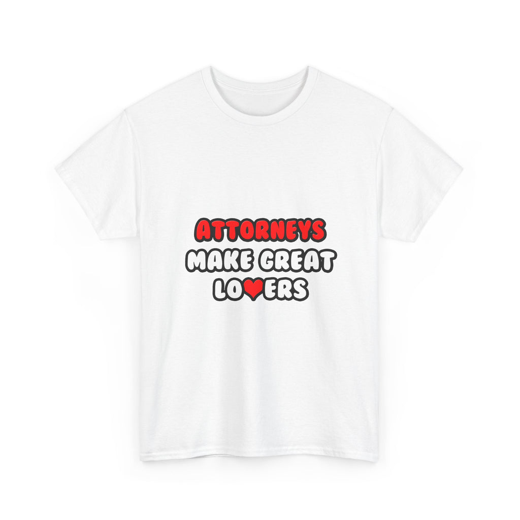 Attorneys Make Great Lovers - Unisex Heavy Cotton Tee