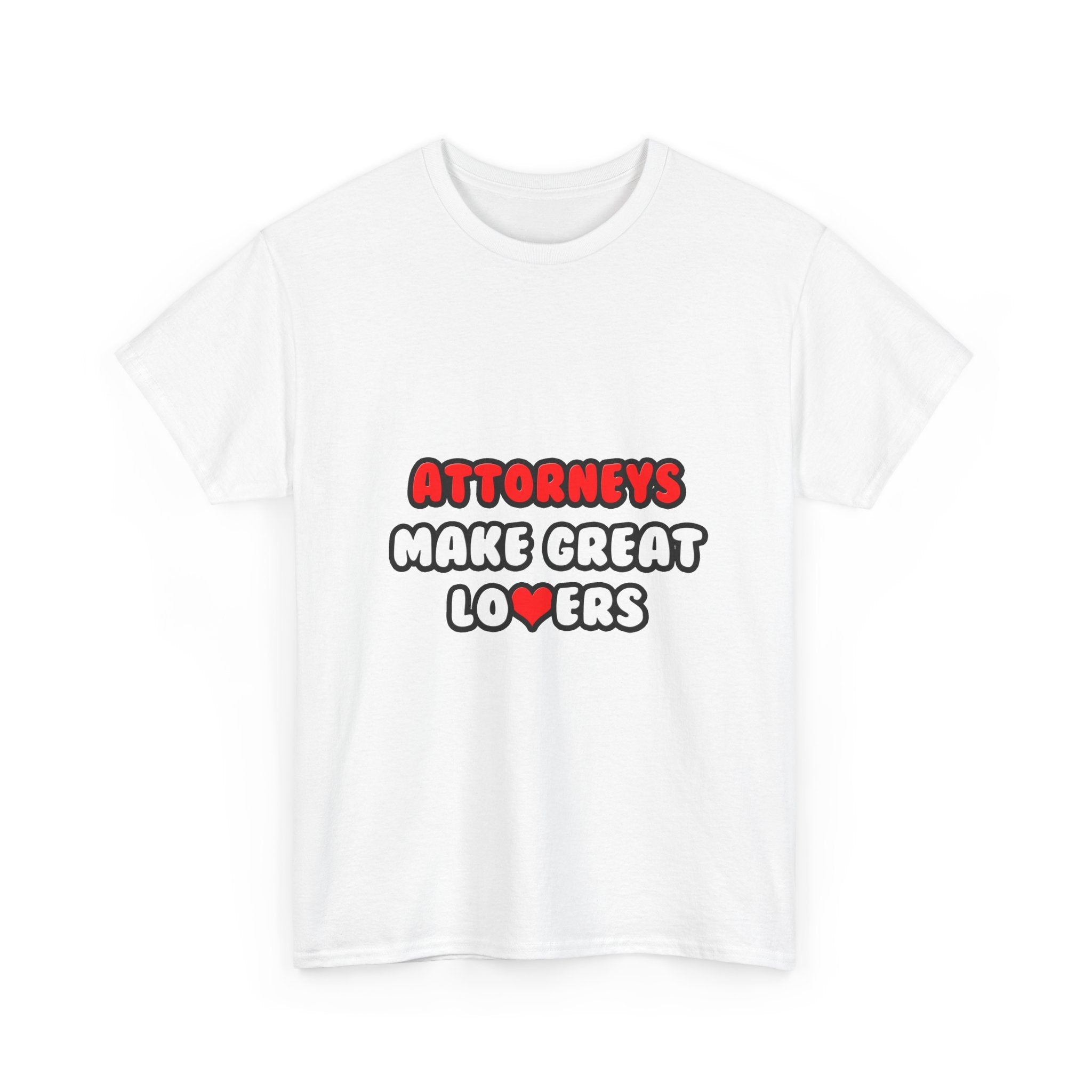 Attorneys Make Great Lovers - Unisex Heavy Cotton Tee