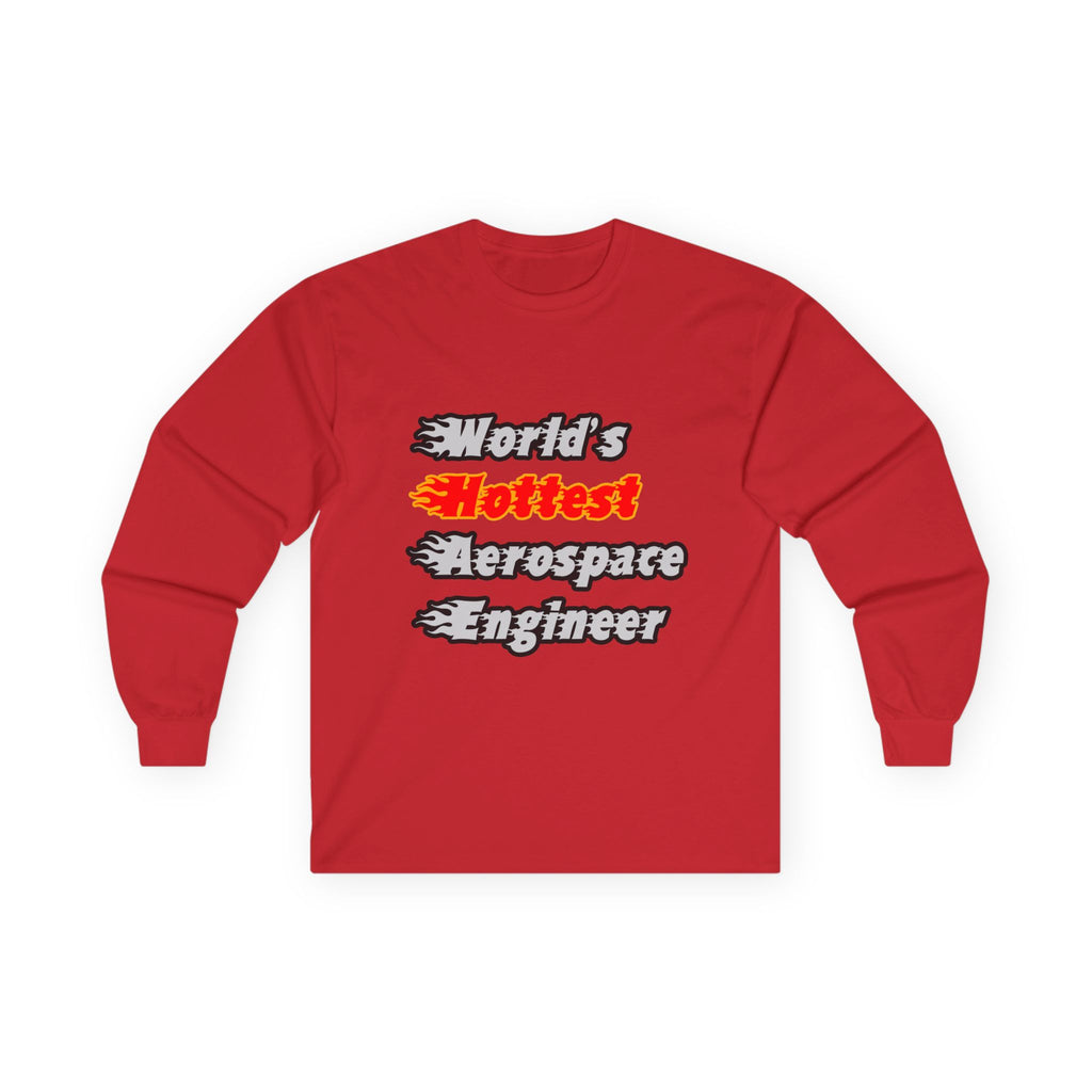World's Hottest Aerospace Engineer - Unisex Ultra Cotton Long Sleeve Tee