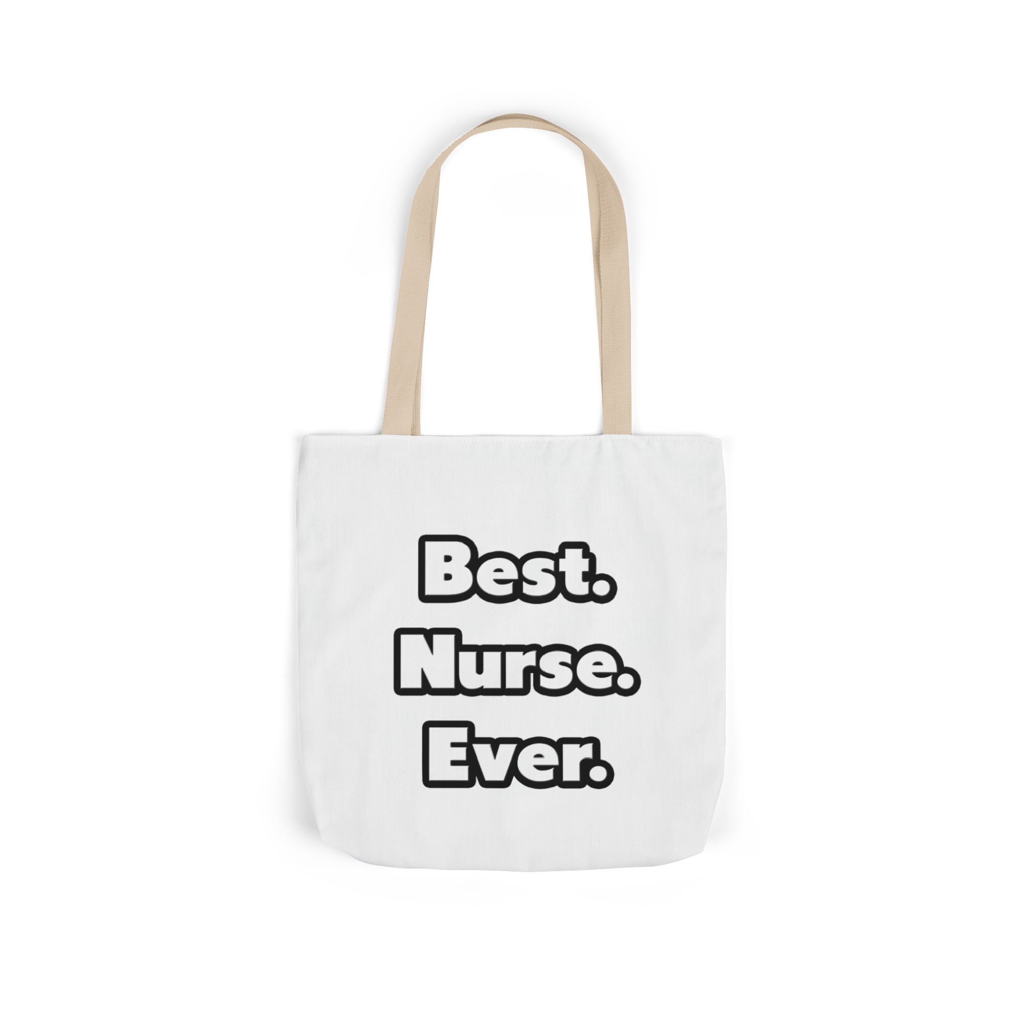 Best. Nurse. Ever - Canvas Tote Bag, 5-Color Straps