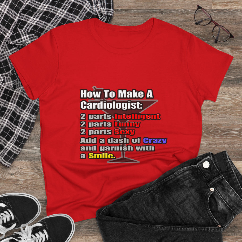 How To Make a Cardiologist - Women's Midweight Cotton Tee