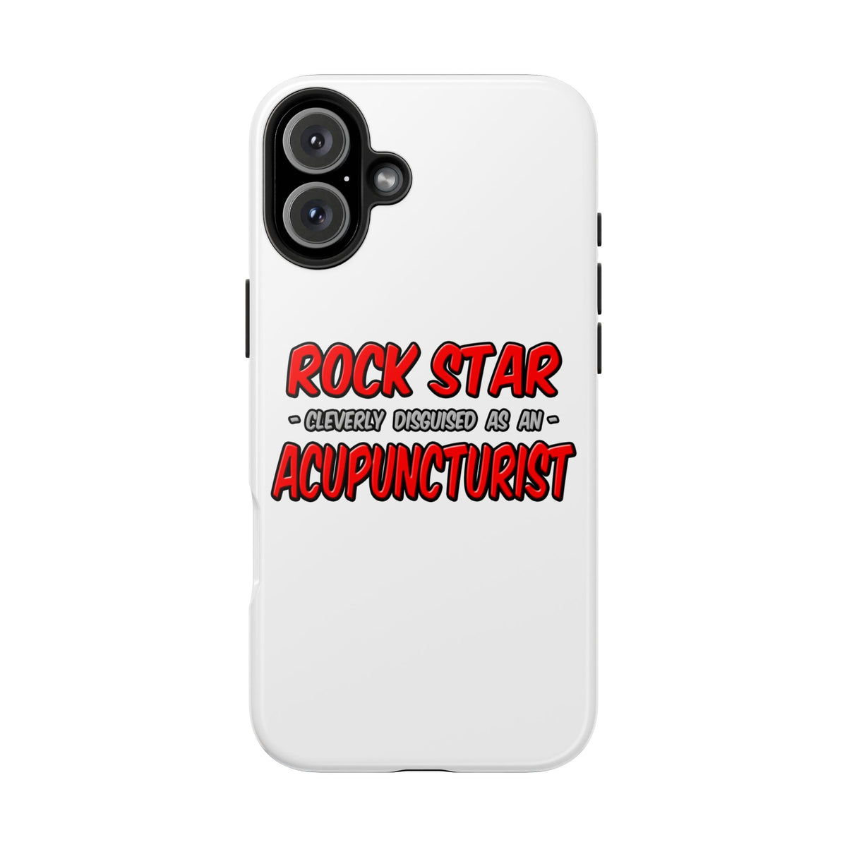 Rock Star .. Acupuncturist - Tough Phone Cases